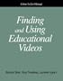 Finding and Using Educational Videos: A How-To-Do-It Manual (How to Do It Manuals for Librarians)