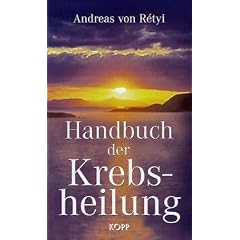 Handbuch der Krebsheilung. Alternative Wege zur Gesundheit