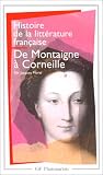 Histoire de la litterature fran�aise  de montaigne a corneille