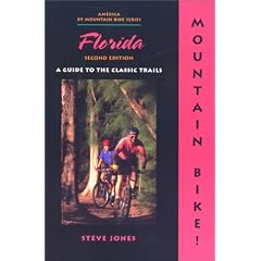 Mountain Bike! Florida: A Guide to the Classic Trails