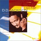 ...So Far by D.D. Jackson
