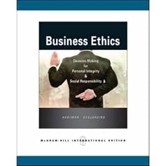 Business Ethics: Decision-making for Personal Integrity and Social Responsibility: Laura Pincus Hartman, Joseph R. DesJardins