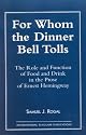 For Whom the Dinner Bell Tolls: Role and Function of Food and Drink in the Prose of Ernest Hemingway