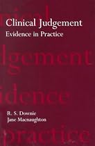 Clinical Judgement: Evidence in Practice (Oxford Medical Publications)