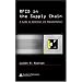 RFID in the Supply Chain: A Guide to Selection and Implementation (Resource Management)