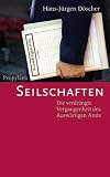 Seilschaften: Die verdr�ngte Vergangenheit des Ausw�rtigen Amts