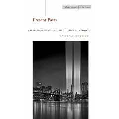 Present Pasts: Urban Palimpsests and the Politics of Memory (Cultural Memory in the Present)