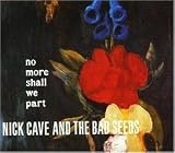 No More Shall We Part - Nick & Bad Seeds,the Cave