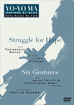 Yo-Yo Ma - Inspired by Bach Vol. 3, Struggle for Hope / Six Gestures  (Cello Suites 5 & 6)