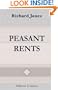 Peasant Rents: Being the First Half of an Essay on the Distribution of Wealth and on the Sources of Taxation