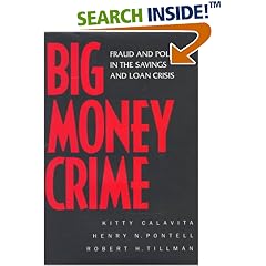 Big Money Crime: Fraud and Politics in the Savings and Loan Crisis