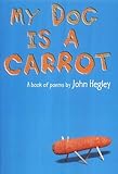 My dog is a carrot : a book of poems