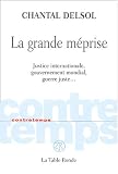 Revue Editions de La Table Ronde  / La grande méprise : Justice internationale, gouvernement mondial, guerre juste,,,
