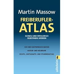 Freiberufler-Atlas: Schnell und erfolgreich selbst�ndig werden