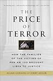 The Price of Terror: How the Families of the Victims of Pan Am 103 Brought Libya to Justice