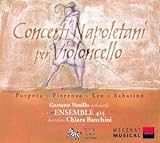 Concerti Napoletani per Violoncello (Porpora / Fiorenza / Leo / Sabatino) - Gaetano Nasillo / Ensemble 415 / Chiara Banchini