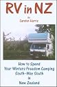 RV in NZ: How to Spend Your Winters Freedom Camping South--Way South in New Zealand