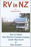 Click Image To Buy " RV in NZ: How to Spend Your Winters Freedom Camping South--Way South in New Zealand" From Amazon Now!! At Price : $17.00