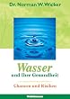 Wasser und Ihre Gesundheit, Chancen und Risiken