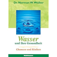 Wasser und Ihre Gesundheit, Chancen und Risiken