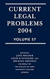 Current Legal Problems 2004: v. 57 (Current legal problems)