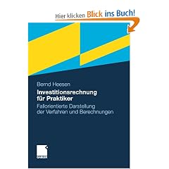 Investitionsrechnung f�r Praktiker: Fallorientierte Darstellung der Verfahren und Berechnungen
