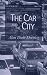The Car and the City: 24 Steps to Safe Streets and Healthy Communities (New Report, No. 3)