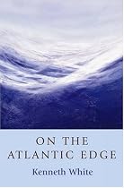 On the Atlantic Edge: A Geopoetics Project: Reprint (Non-Fiction)