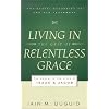 Living in the Grip of Relentless Grace: The Gospel in the Lives of Isaac & Jacob (Gospel According to the Old Testament)