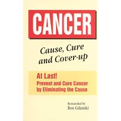 CANCER : Cause, Cure and Cover-up