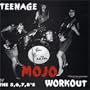 Teenage Mojo Workout