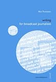 Writing For Broadcast Journalists (Media Skills)