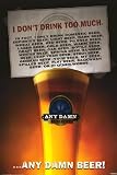 ..ANY DAMN BEER !! - 24x36 - ART PRINT / POSTER