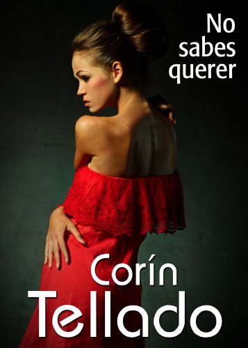 No sabes querer (Spanish Edition)