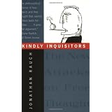 Kindly Inquisitors: The New Attacks on Free Thoughtby Jonathan Rauch