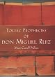 Toltec Prophecies of Don Miguel Ruiz