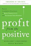 #8: Profit from the Positive: Proven Leadership Strategies to Boost Productivity and Transform Your Business, with a foreword by Tom Rath