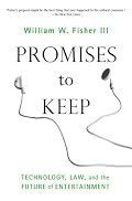 Promises to Keep: Technology, Law, and the Future of Entertainment (Stanford Law Books)