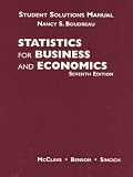 Statistics for Business and Economics: Student Solutions Manual
