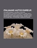 Italiaans autocoureur: Italiaans Formule 1-coureur, Italiaans rallycoureur, Giancarlo Fisichella, Jarno Trulli, Miki Biasion, Piero Liatti (Dutch Edition)