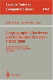 Cryptographic Hardware and Embedded Systems - CHES 2000: Second International Workshop Worcester, MA, USA, August 17-18, 2000 Proceedings (Lecture Notes in Computer Science)