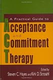 A Practical Guide to Acceptance and Commitment Therapy