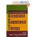 A Practical Guide to Acceptance and Commitment Therapy