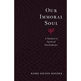 our immoral soul a manifesto of spiritual disobedience