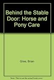 Behind the stable door : horse and pony care