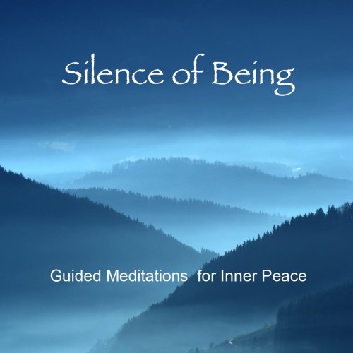 CD-Charts  Music : Silence of Being: Guided Meditations for Inner Peace -- New Expanded Version