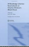 Charles Dickens's Bleak House: A Sourcebook (Routledge Literary Sourcebooks)