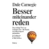 Besser miteinander reden: Das richtige Wort zur richtigen Zeit - die Kunst, sich �berzeugend mitzuteilen