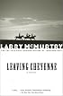LEAVING CHEYENNE : A Novel