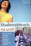 Studienabbruch, na und! - Christine &Ouml;ttl